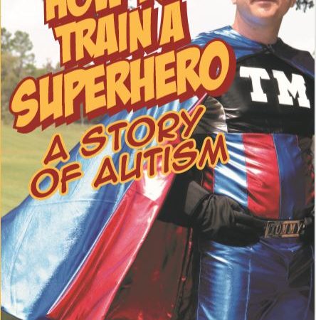"AUTOGRAPHED" How to train a Superhero: A Story of Autism - AUTOGRAPHED Soft copy